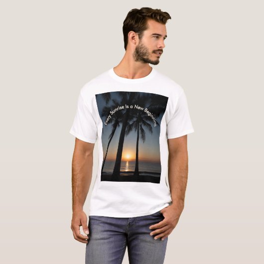 “Every Sunrise Is a New Beginning” T-Shirt (Vorne ganz)
