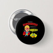 Every Superhero Needs A Sidekick New Big Brother Button (Vorne & Hinten)