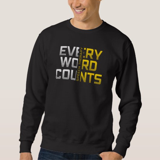 Every Word Counts Speech Therapy Sweatshirt (Vorderseite)