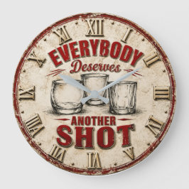 Everybody Deserves Another Shot Funny Bar Quote Große Wanduhr