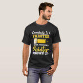 Everybody Is A Painter Until The Real Painter Show T-Shirt (Vorne ganz)