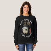 Everybody Was Tofu Fighting For A Vegan and Tofu F Sweatshirt (Vorne ganz)