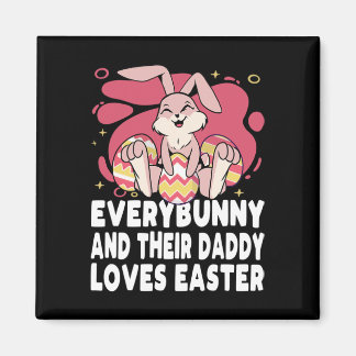 Everybunny And Their Daddy Love Easter Bunny Famil Magnet