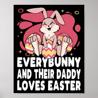 Everybunny And Their Daddy Love Easter Bunny Famil Poster
