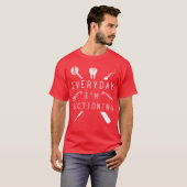 Everyday Im Suctioning Dentistee Funny Dental Assi T-Shirt (Vorne ganz)