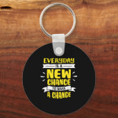 Everyday Is A New Chance To Make A Change Insring Schlüsselanhänger (Vorderseite)