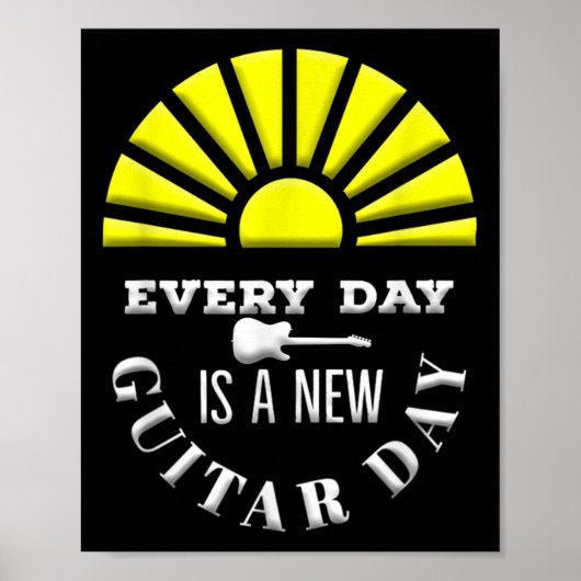 Everyday Is A New Guitar Day Funny Quote Guitarist Poster (Vorne)