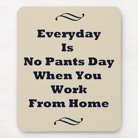 Everyday Is No Pants Day Mousepad (Vorne)