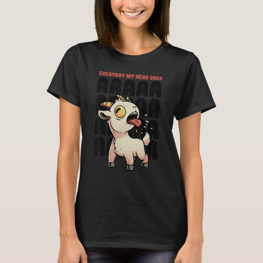 Everyday My Head Goes AAAAAH Pun Screaming Goat 1 T-Shirt (Vorderseite)