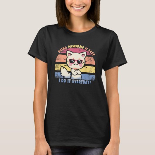 Everyday Pawsome   Cool Confident Cat T-Shirt (Vorderseite)