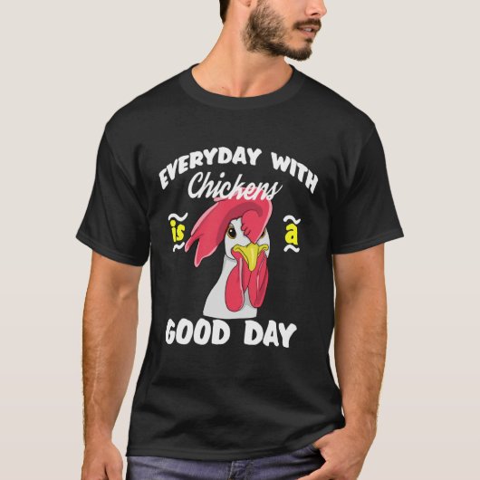 Everyday with Chickens is a Good day  Men Women Ki T-Shirt (Vorderseite)