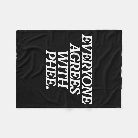 Everyone Agrees With Phee Funny Saying Quote Gift Fleecedecke (Vorderseite (Horizontal))