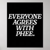 Everyone Agrees With Phee Funny Saying Quote Gift  Poster (Vorne)