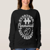 Everyone Communicate Differently Autism Awareness Sweatshirt (Vorderseite)