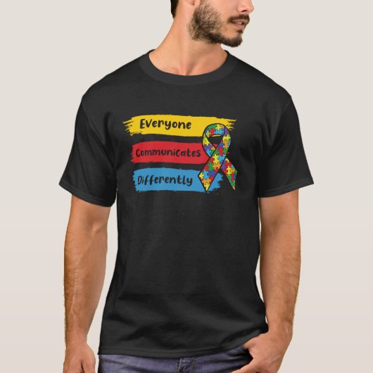 Everyone Communicate Differently Autism Awareness T-Shirt (Vorderseite)