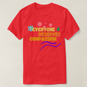 Everyone Deserves Compassion 1 T-Shirt (Design vorne)