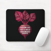 Everyone Eats From The Hands Of Undoented Workers  Mousepad (Mit Mouse)