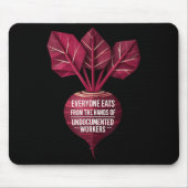 Everyone Eats From The Hands Of Undoented Workers  Mousepad (Vorne)