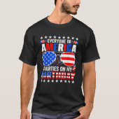 Everyone In America Parties On My Birthday 4th Of T-Shirt (Vorderseite)