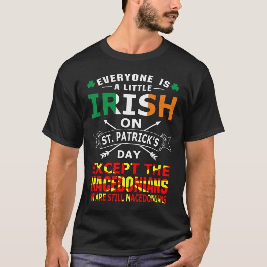Everyone Irish Macedonians St Patrick Day T-Shirt (Vorderseite)