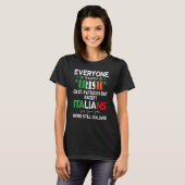Everyone Is A Little Irish On St Patrick Day Excep T-Shirt (Vorne ganz)