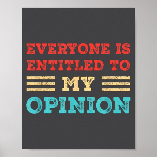 Everyone Is Entitled To My Onion Funny Sarcastic Q Poster (Vorne)