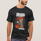 Everyone Is On The Naughty List Calvinist Santa T-Shirt (Vorderseite)
