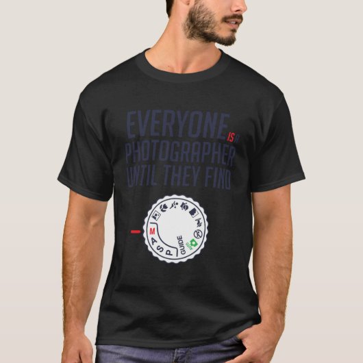 Everyone is photographer until they find Manual T-Shirt (Vorderseite)
