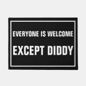 Everyone is welcome except diddy fußmatte (Vorderseite)
