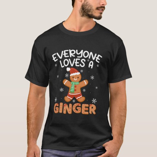 Everyone Loves A Ginger Funny Gingerbread Christma T-Shirt (Vorderseite)