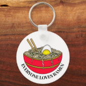 Everyone Loves Ramen | Funny Pun   Schlüsselanhänger (Vorderseite)
