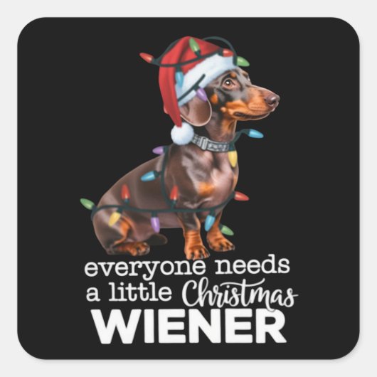 Everyone Needs A Little Christmas Weiner Dog Lover Quadratischer Aufkleber (Vorderseite)