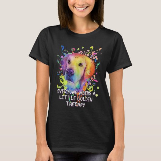 Everyone Needs Little Golden Therapy Golden Retrie T-Shirt (Vorderseite)
