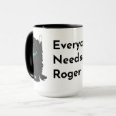 Everyone Needs Roger Support Mug Tasse (Vorderseite Links)