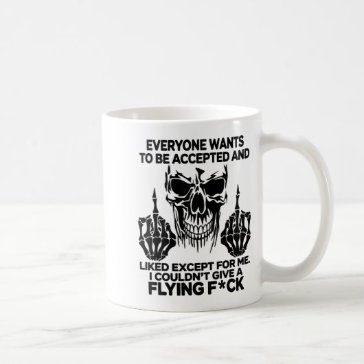 Everyone Wants To Be Accepted And Likes Except For Kaffeetasse (Rechts)