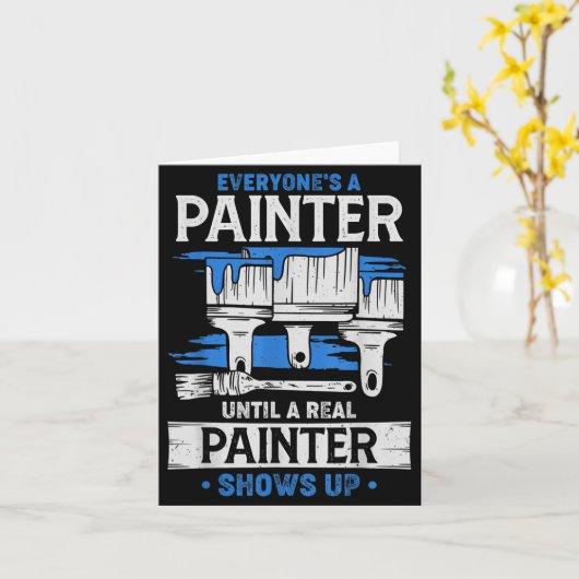 Everyone's A Painter Until A Real Painter Shows Up Karte (Gelbe Blume)