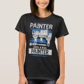 Everyone's A Painter Until A Real Painter Shows Up T-Shirt (Vorderseite)
