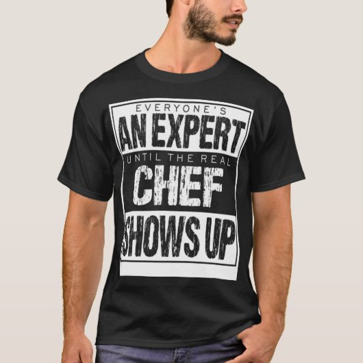 Everyones An Epert Until The Chef Shows dinosaur r T-Shirt (Vorderseite)