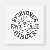 Everyone's Favorite Ginger T Funny Gingerbread Man Magnet (Vorne)