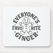 Everyone's Favorite Ginger T Funny Gingerbread Man Mousepad (Vorne)