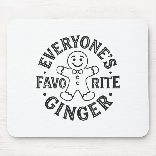 Everyone's Favorite Ginger T Funny Gingerbread Man Mousepad (Vorne)