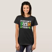 Everyone's irish today  st patrick's day paddy gre T-Shirt (Vorne ganz)