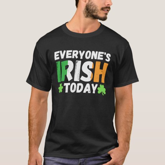 Everyone's irish today  st patrick's day paddy gre T-Shirt (Vorderseite)