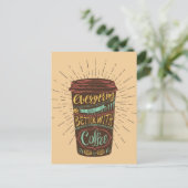 Everything Gets Better With Coffee Coffee Quotes Postkarte (Stehend Vorderseite)