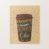 Everything Gets Better With Coffee Coffee Quotes Puzzle (Vertikal)
