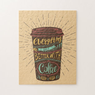 Everything Gets Better With Coffee Coffee Quotes Puzzle