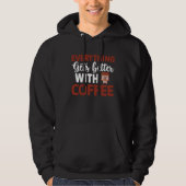 Everything gets better with coffee Lover  9 Hoodie (Vorderseite)