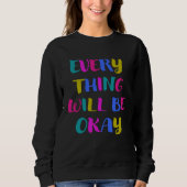 Everything gets good colourful cool saying for mot sweatshirt (Vorderseite)