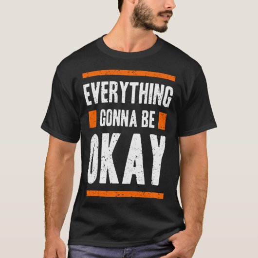 Everything gonna be okay T-Shirt (Vorderseite)
