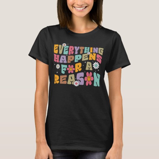 Everything Happen For A Reason Hoodie With Words O T-Shirt (Vorderseite)
